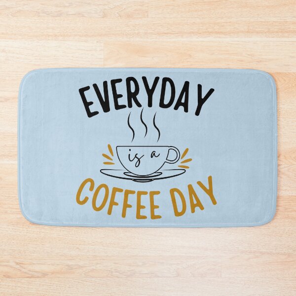 Item preview, Every day is a coffee day designed and sold by Benchamart.