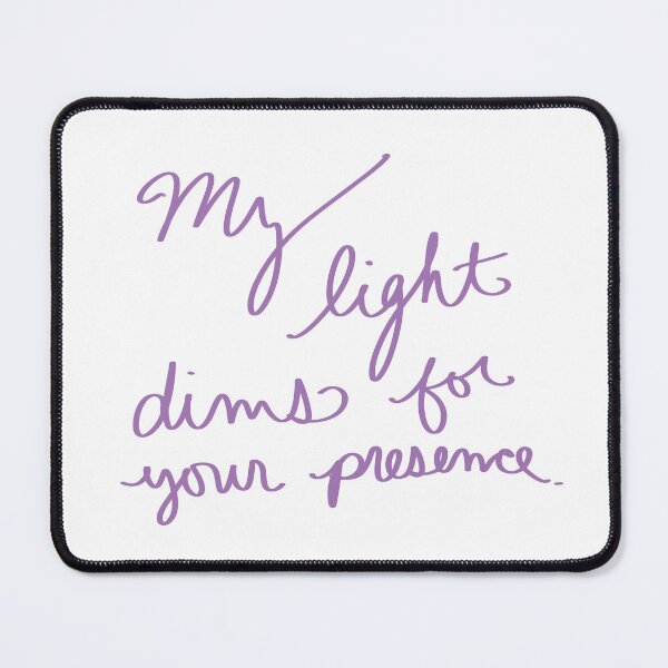 Item preview, My Light Dims for Your Presence designed and sold by abeink.