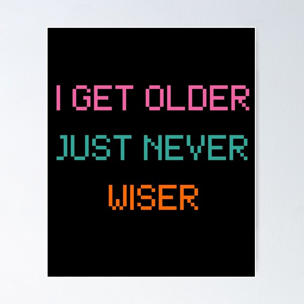 Item preview, Older not wiser / Anti Hero designed and sold by BloompodDesigns.