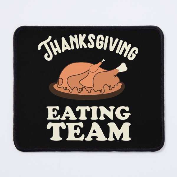 Item preview, Thanksgiving Eating Team - Funny Thanksgiving Turkey Roast Lover designed and sold by fooderiffic.
