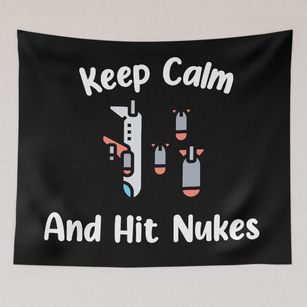 Item preview, Keep Calm and Hit Nukes, Funny Keep Calm, Keep Calm Joke designed and sold by designsdetour.
