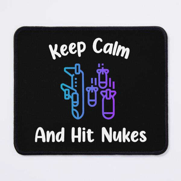 Item preview, Keep Calm and Hit Nukes, Funny Keep Calm, Keep Calm Joke designed and sold by designsdetour.