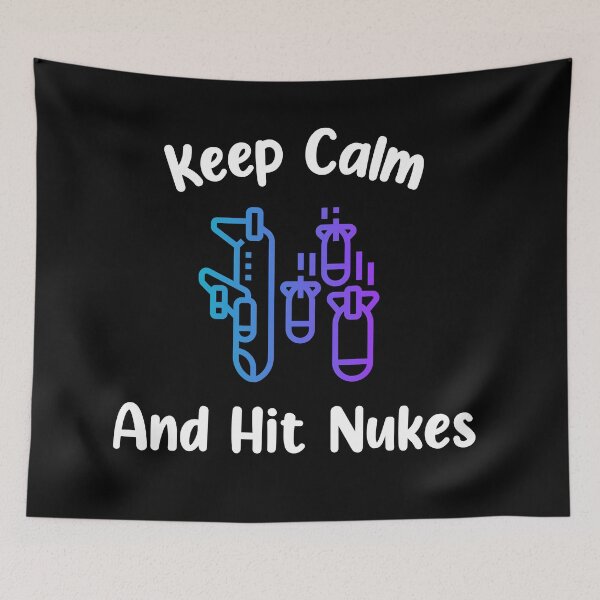 Item preview, Keep Calm and Hit Nukes, Funny Keep Calm, Keep Calm Joke designed and sold by designsdetour.
