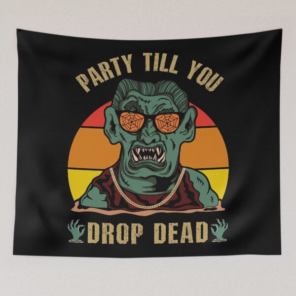 Item preview, Party till you drop dead - zombie themed party freak designed and sold by SidTastic .