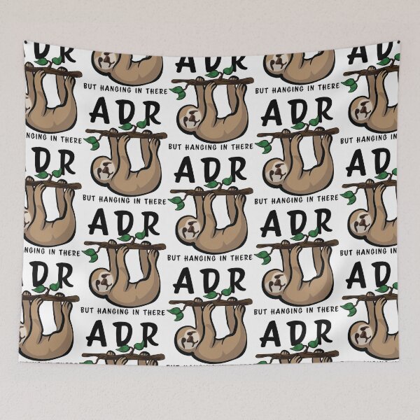 Item preview, ADR But Hanging In There designed and sold by InkLayer.