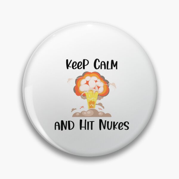 Item preview, Keep Calm and Hit Nukes, Funny Keep Calm, Keep Calm Joke designed and sold by designsdetour.