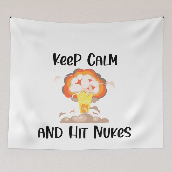 Item preview, Keep Calm and Hit Nukes, Funny Keep Calm, Keep Calm Joke designed and sold by designsdetour.