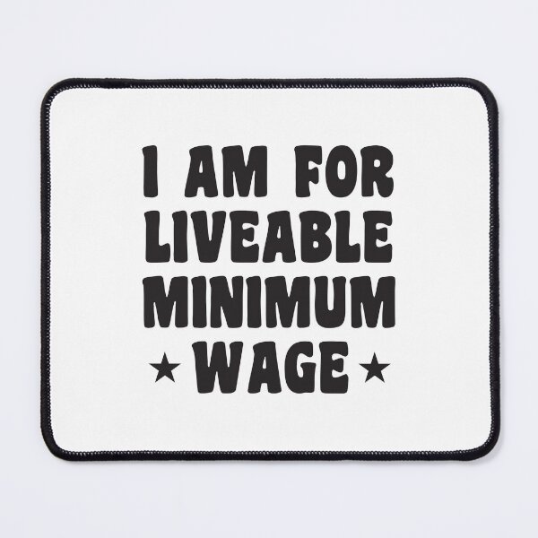 Item preview, I am for liveable minimum wage designed and sold by Politics-Corner.