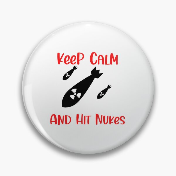 Item preview, Keep Calm and Hit Nukes, Funny Keep Calm, Keep Calm Joke designed and sold by designsdetour.