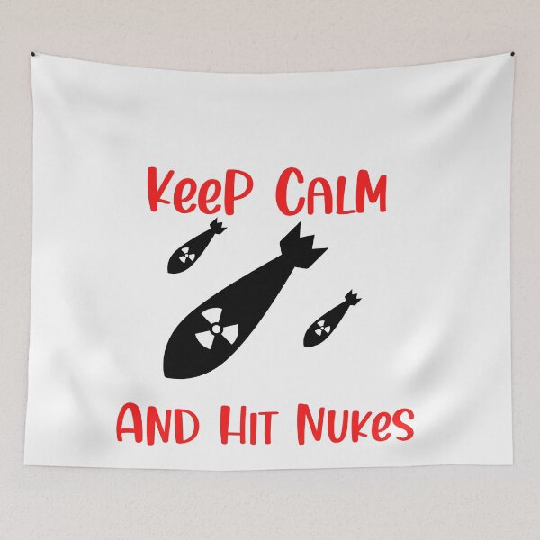 Item preview, Keep Calm and Hit Nukes, Funny Keep Calm, Keep Calm Joke designed and sold by designsdetour.