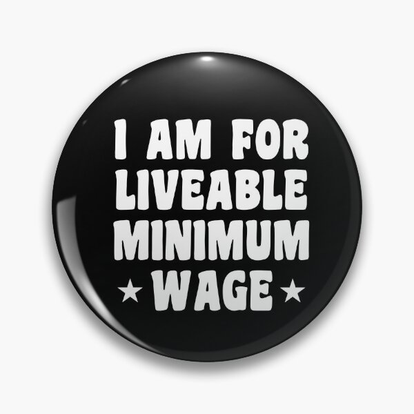 Item preview, I am for liveable minimum wage in white text designed and sold by Politics-Corner.