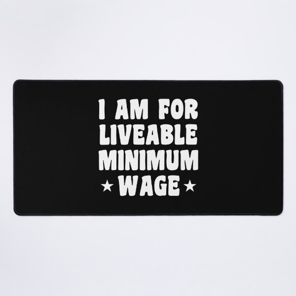 Item preview, I am for liveable minimum wage in white text designed and sold by Politics-Corner.