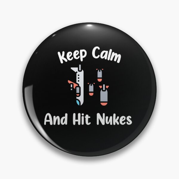 Item preview, Keep Calm and Hit Nukes, Funny Keep Calm, Keep Calm Joke designed and sold by designsdetour.