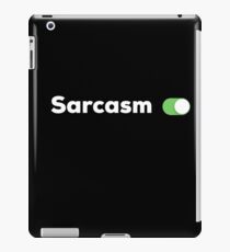 Sarcasm: ON iPad Case/Skin