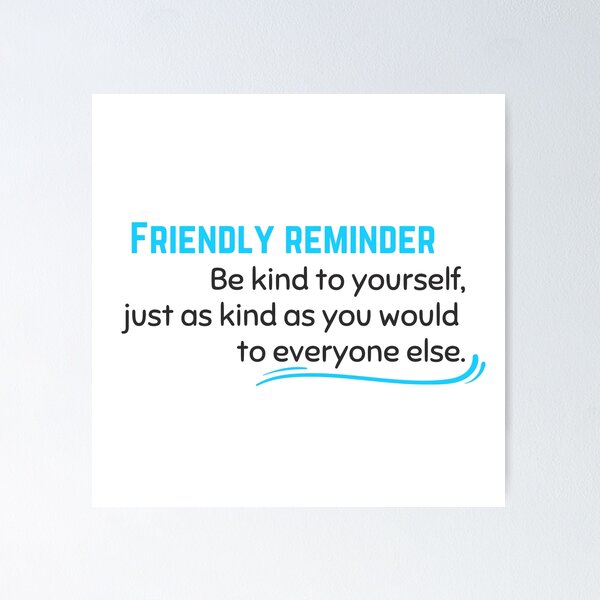 Just A Friendly Reminder  Reminder quotes, Friends quotes, Reminder