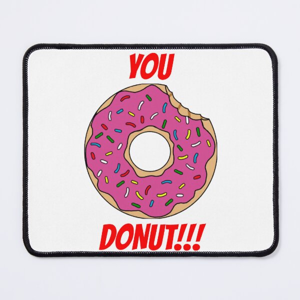 Item preview, You Donut!!! designed and sold by Slothgirl Designs.