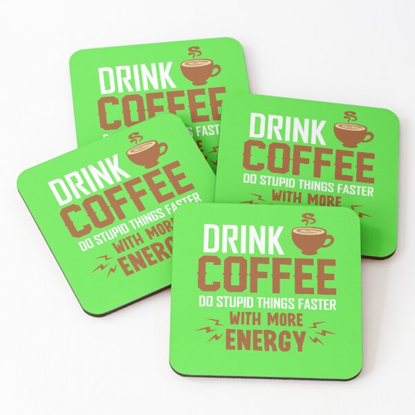 Item preview, Drink Coffee Do Stupid Things Faster With More Energy, Funny Coffee Quote, Coffee Lover designed and sold by DesignHouse07.