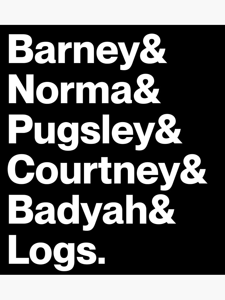 "Barney & Norma & Pugsley & Courtney & Badyah & Logs Dead End Paranormal Park Character Names