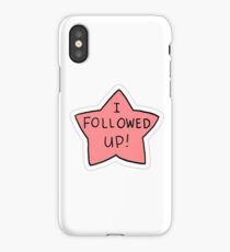 "I Followed Up" Little Achievements iPhone Case
