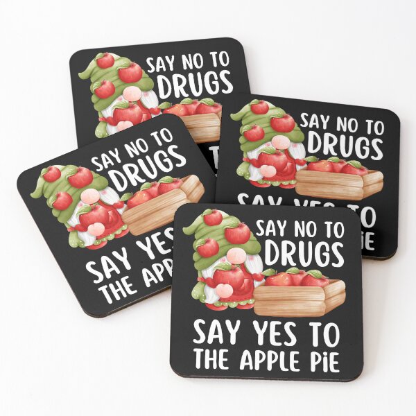 Item preview, Say No To Drugs Say Yes To The Apple Pie Dwarf Pie designed and sold by Rhia Store.