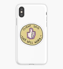 "Client Approves" Little Achievements iPhone Case