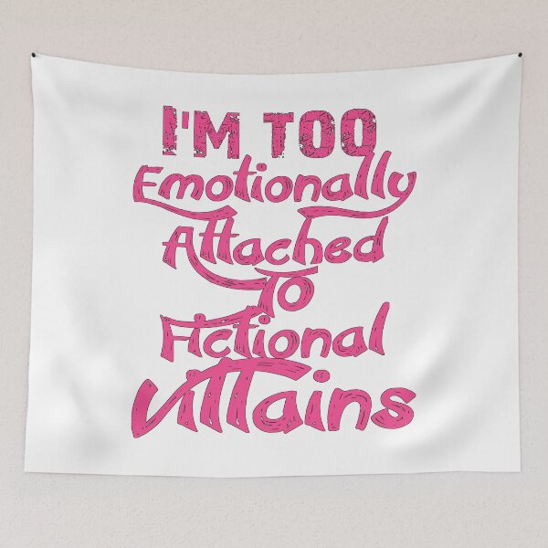 Item preview, I'm too emotionally Attached to Fictional VILLAINS. designed and sold by Chakilogy.