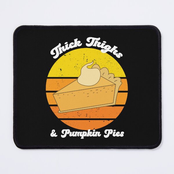 Item preview, Thick Thighs & Pumpkin Pies Funny Thanksgiving Pumpkin Pie Lover designed and sold by SharpThreadZ.