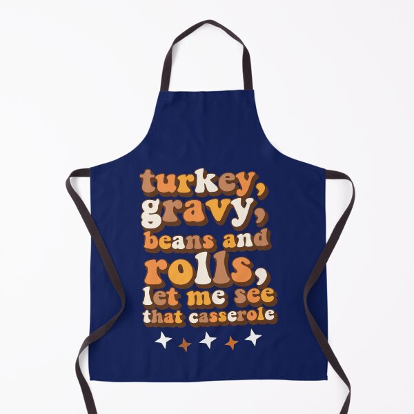 Item preview, Turkey Gravy Beans And Rolls Let Me See That Casserole Funny Thanksgiving Food Humor designed and sold by SharpThreadZ.