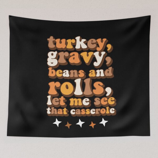 Item preview, Turkey Gravy Beans And Rolls Let Me See That Casserole Funny Thanksgiving Food Humor designed and sold by SharpThreadZ.