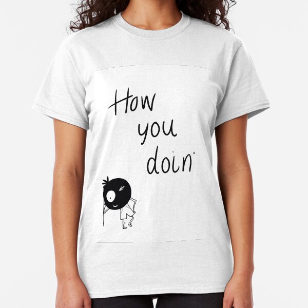 How you doin' - inner voice collection Classic T-Shirt