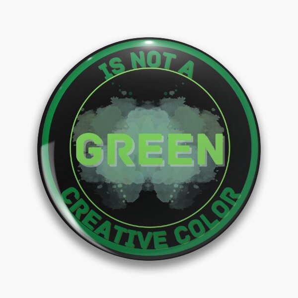 Item preview, Copy of Green Is Not A Creative Color designed and sold by NikkosDesigns.