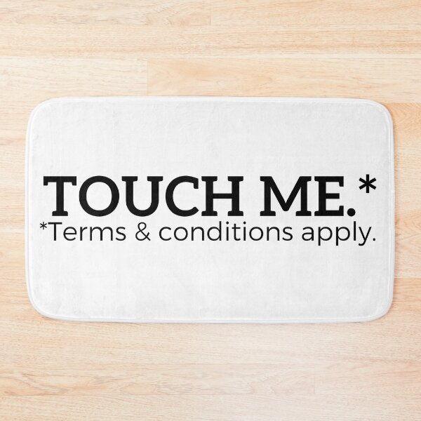 Item preview, Touch Me. Terms And Conditions Apply. In black quote consent designed and sold by marie-inks.