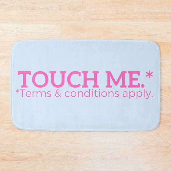 Item preview, Touch Me. Terms And Conditions Apply. In Pink quote consent designed and sold by marie-inks.