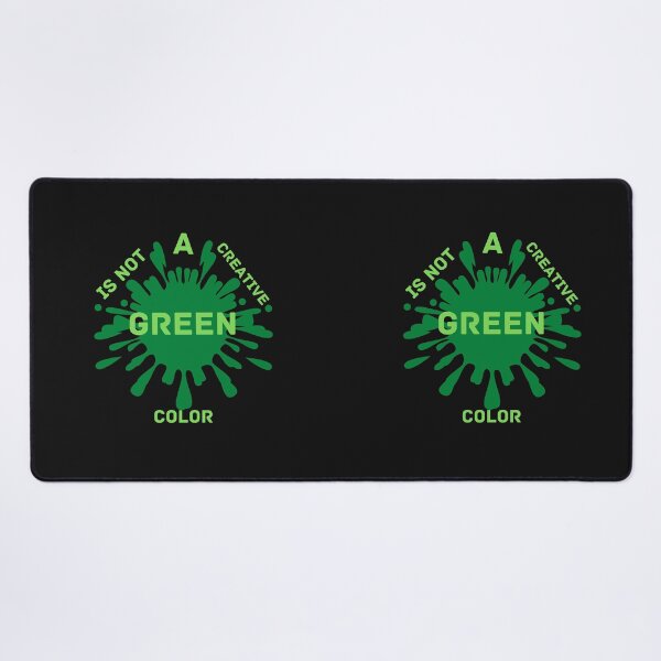 Item preview, Copy of Green Is Not A Creative Color designed and sold by NikkosDesigns.