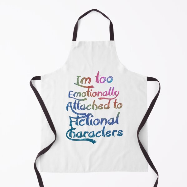 Item preview, I'm too Emotionally Emotionally Attached to Fictional Characters. designed and sold by Chakilogy.