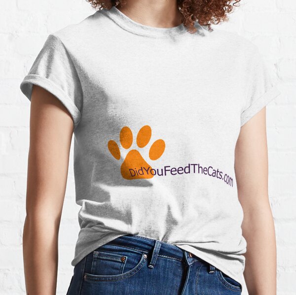 DidYouFeedTheCats.com Classic T-Shirt