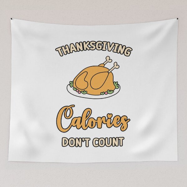Item preview, Thanksgiving Calories Don't Count funny Pie Cake Thanksgiving Turkey designed and sold by absolutdesign.