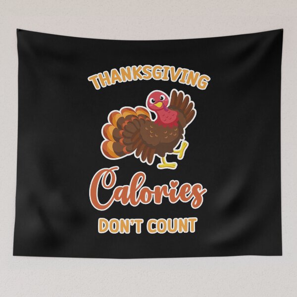 Item preview, Thanksgiving Calories Don't Count funny Pie Cake Thanksgiving Turkey designed and sold by absolutdesign.