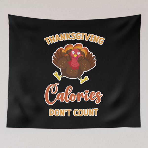 Item preview, Thanksgiving Calories Don't Count funny Pie Cake Thanksgiving Turkey designed and sold by absolutdesign.