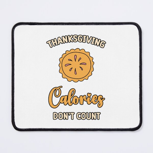 Item preview, Thanksgiving Calories Don't Count funny Pie Cake Thanksgiving Turkey designed and sold by absolutdesign.