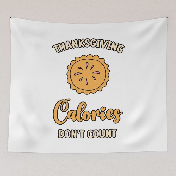 Item preview, Thanksgiving Calories Don't Count funny Pie Cake Thanksgiving Turkey designed and sold by absolutdesign.
