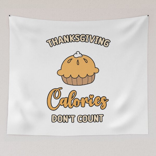 Item preview, Thanksgiving Calories Don't Count funny Pie Cake Thanksgiving Turkey designed and sold by absolutdesign.