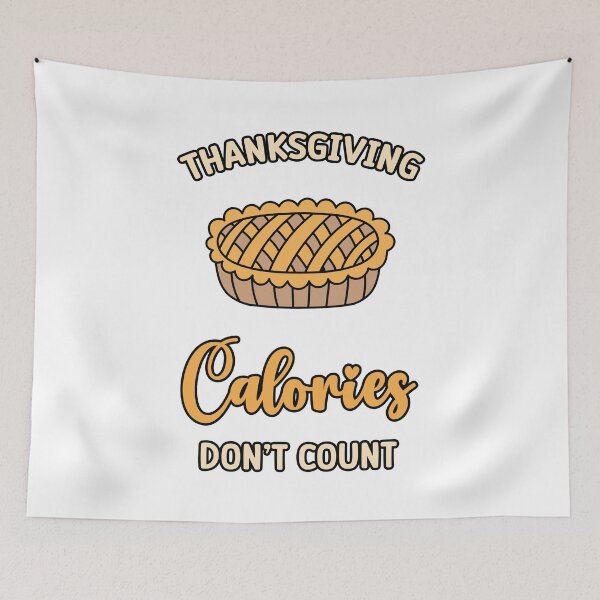 Item preview, Thanksgiving Calories Don't Count funny Pie Cake Thanksgiving Turkey designed and sold by absolutdesign.
