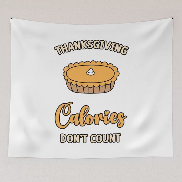 Item preview, Thanksgiving Calories Don't Count funny Pie Cake Thanksgiving Turkey designed and sold by absolutdesign.