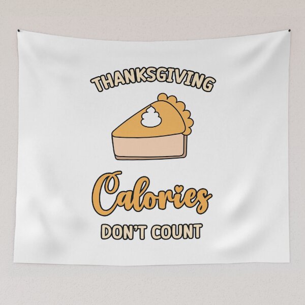 Item preview, Thanksgiving Calories Don't Count funny Pie Cake Thanksgiving Turkey designed and sold by absolutdesign.