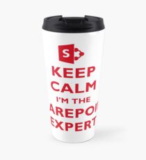 Keep Calm I'm the SharePoint Expert Travel Mug