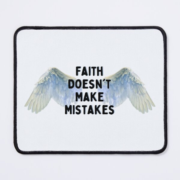 Item preview, Faith Doesn't Make Mistakes designed and sold by GleamingGiant.