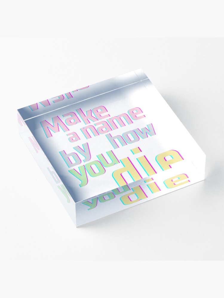 Alternate view of Make A Name By How You Die || Cyberpunk Edgerunners Acrylic Block