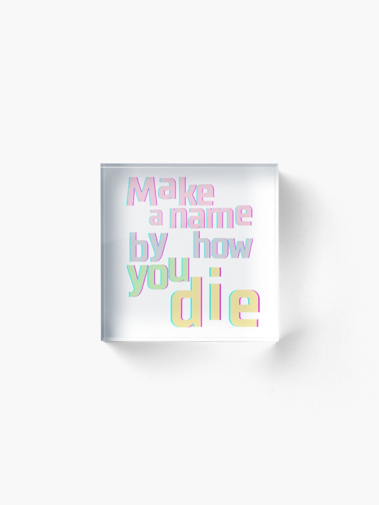 Alternate view of Make A Name By How You Die || Cyberpunk Edgerunners Acrylic Block