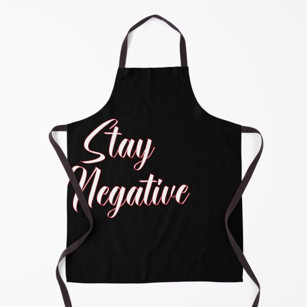 Item preview, STAY NEGATIVE designed and sold by ABW37.